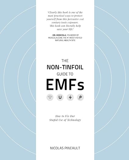 The Non-Tinfoil Guide to EMFs by Nicolas Pineault -- Clean and Native